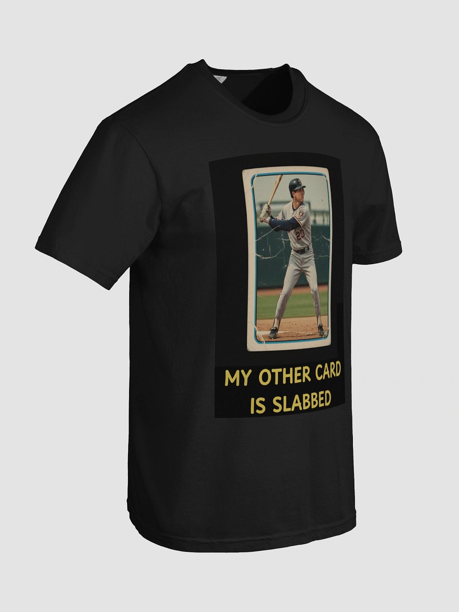 My Other Card Is Slabbed (T-shirt) product image (8)