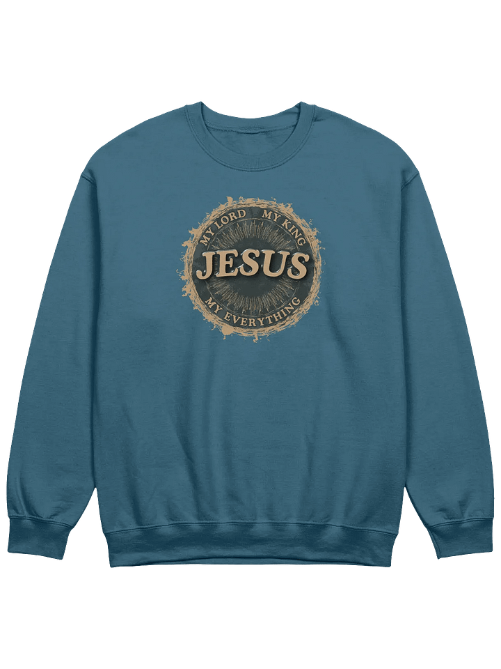 Jesus - My Lord, My King, My Everything Sweatshirt product image (9)