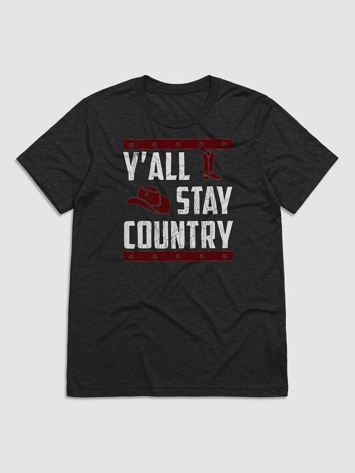 Y'all Stay Country - TriBlend product image (6)
