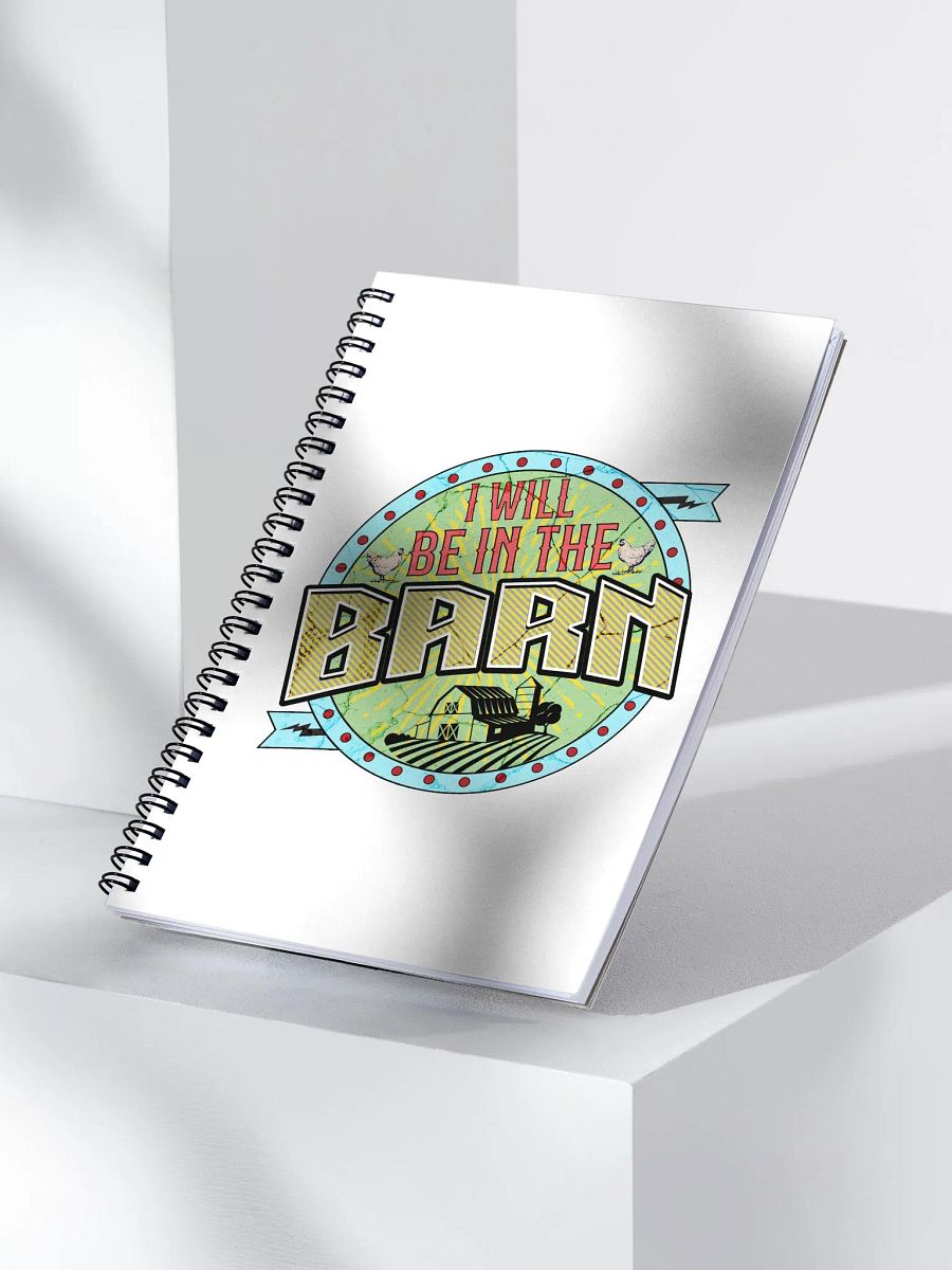I Will Be In The Barn Spiral Notebook product image (1)