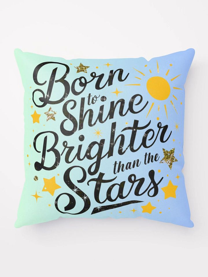 Born To Shine Brighter Than The Stars Pillow product image (1)