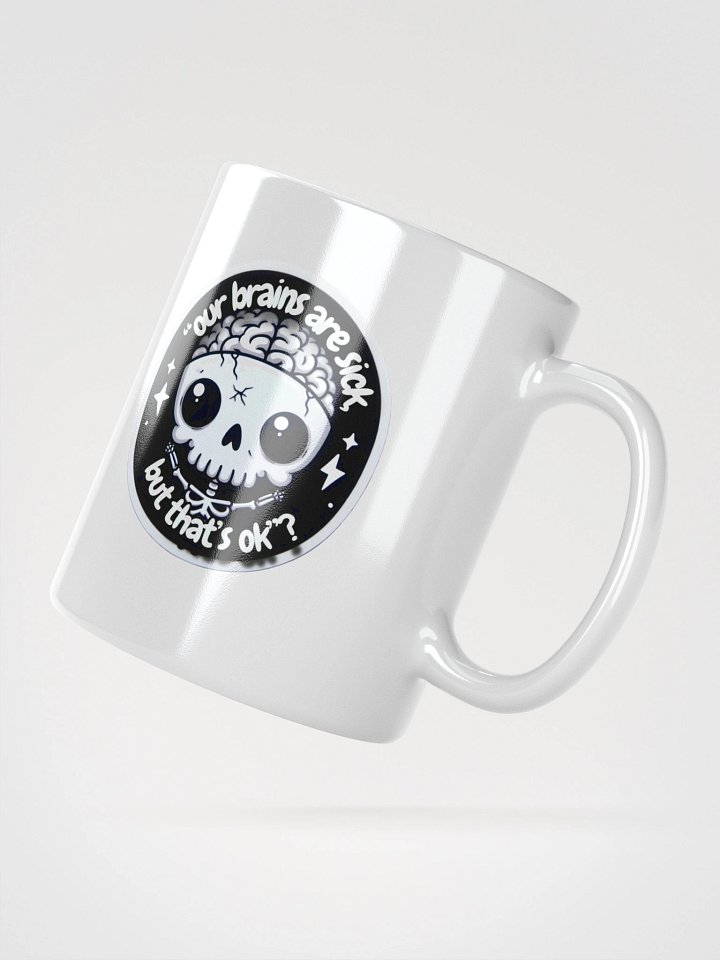 Z's Our brains are sick Cup product image (4)
