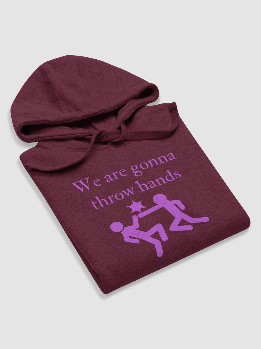 We are gonna throw hands hoodie product image (60)