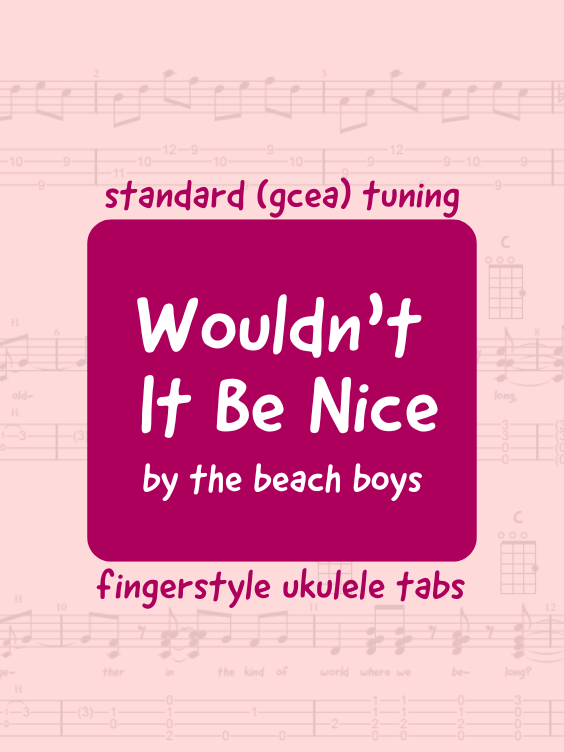 The Beach Boys - Wouldn't It Be Nice (uke tabs)