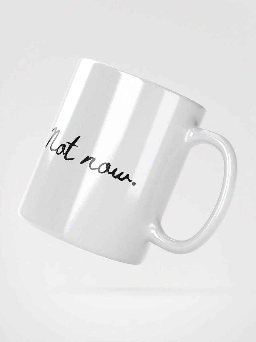 Not Now Mug product image (3)