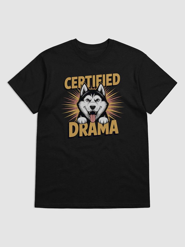 Certified Drama Husky T-Shirt product image (8)