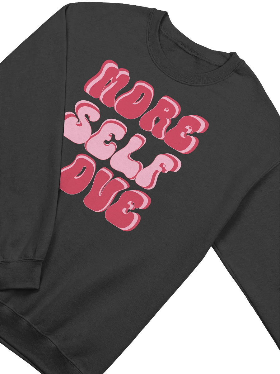 Valentine's day sweatshirt - More self love product image (7)