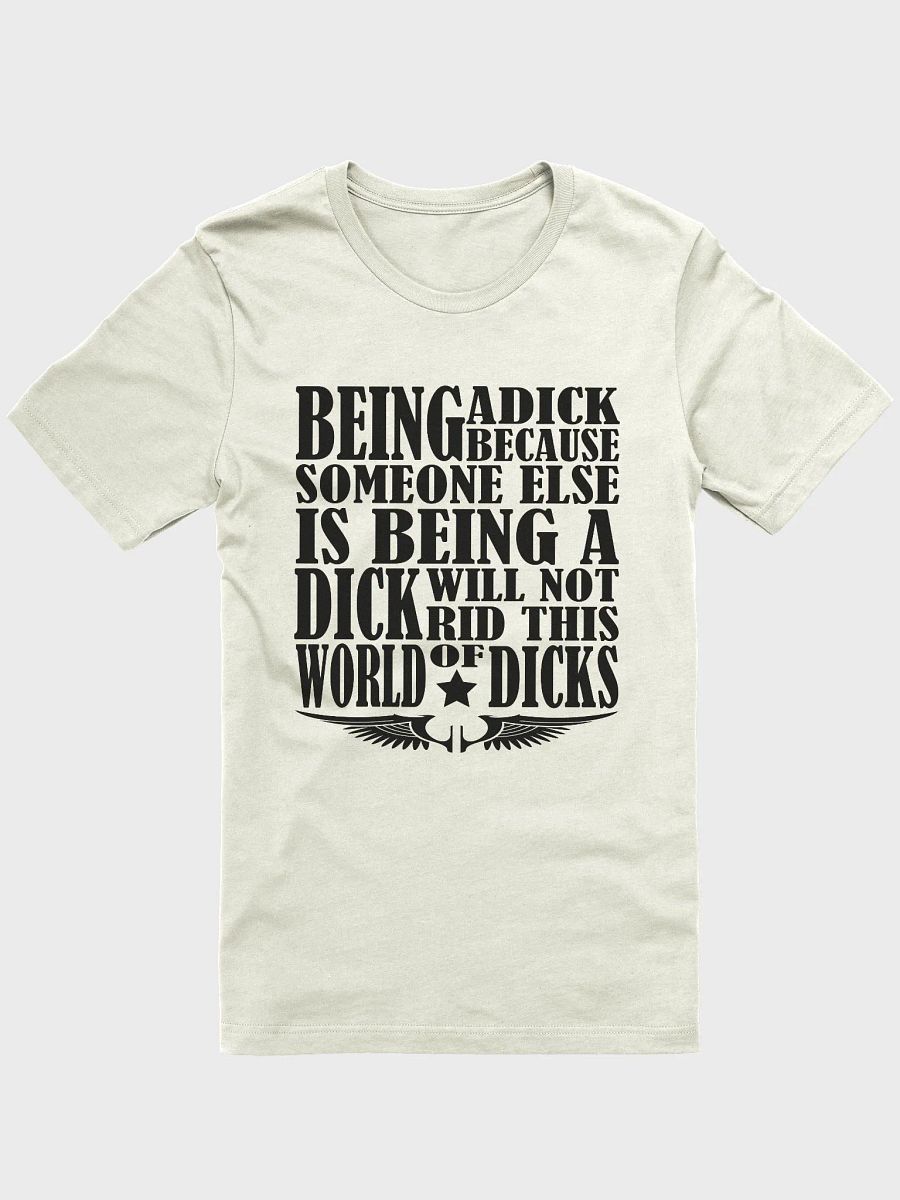 Stop Being A Dick - Black Lettering - Bella+Canvas Supersoft T-Shirt product image (2)
