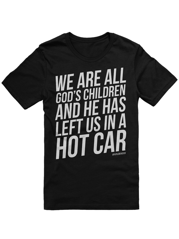 FUTILE DEVICE: 25. WE ARE ALL GOD’S CHILDREN (TEE) product image (4)