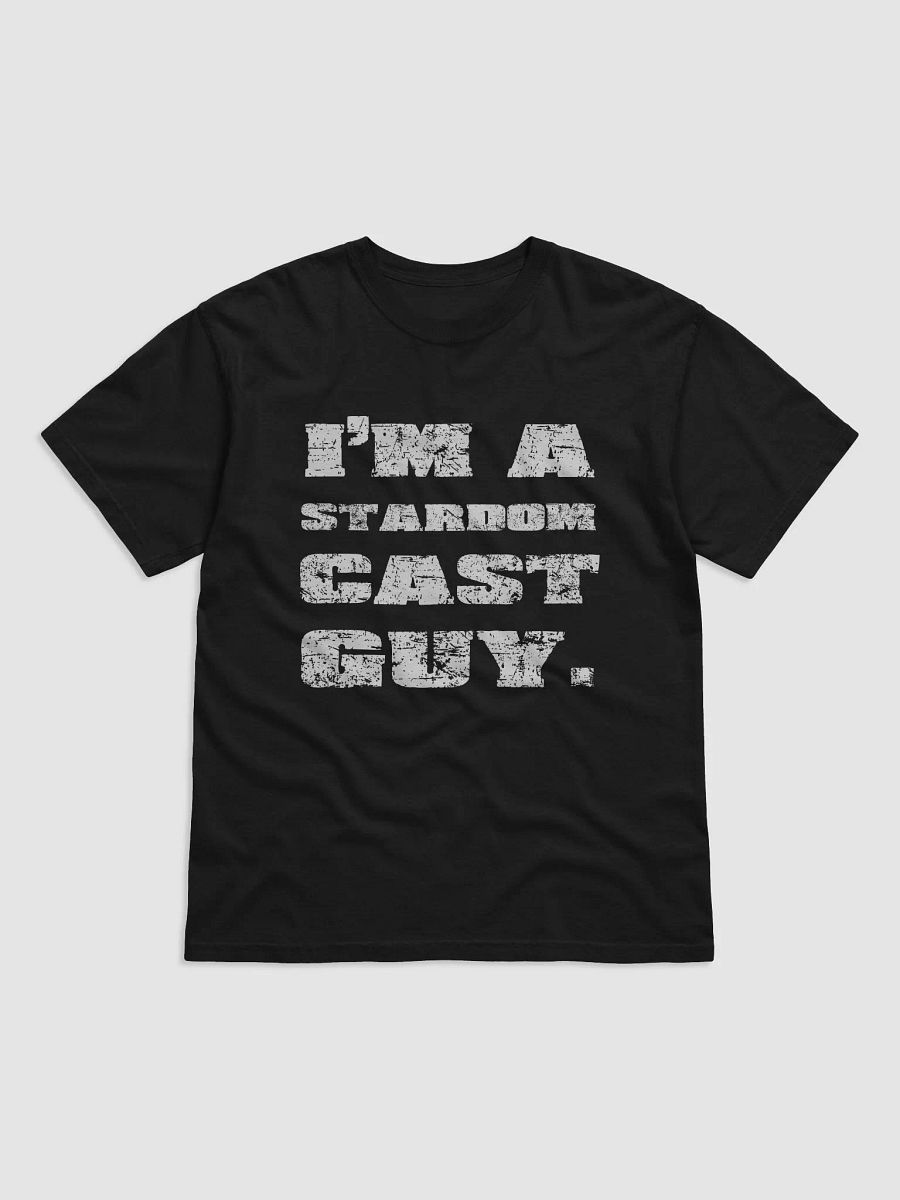 I'm A Stardom Cast Guy T-Shirt product image (1)