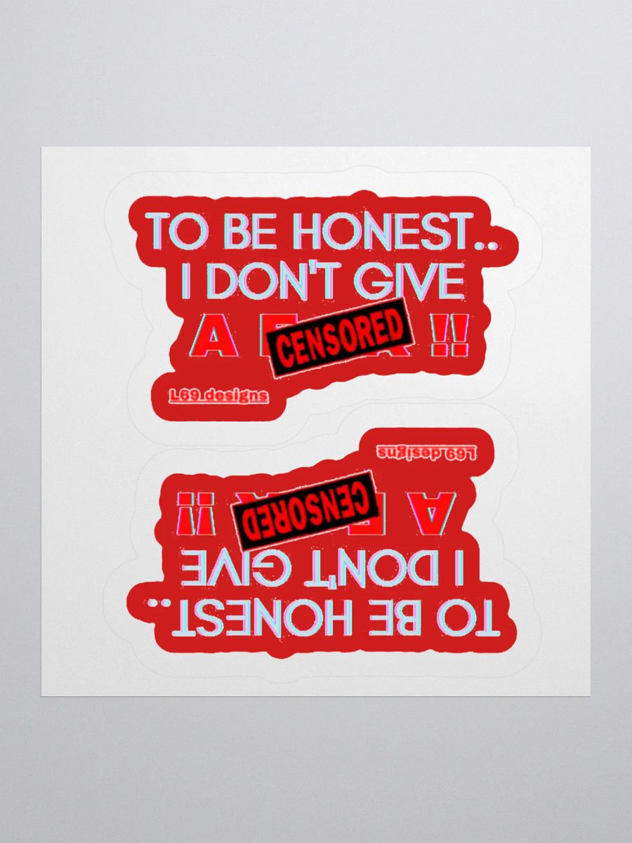 TO BE HONEST.. I DON'T GIVE A (censored)!! product image (2)