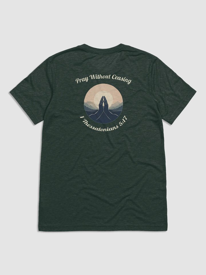 Pray Without Ceasing Christian Triblend T-Shirt | 1 Thessalonians 5:17 product image (2)