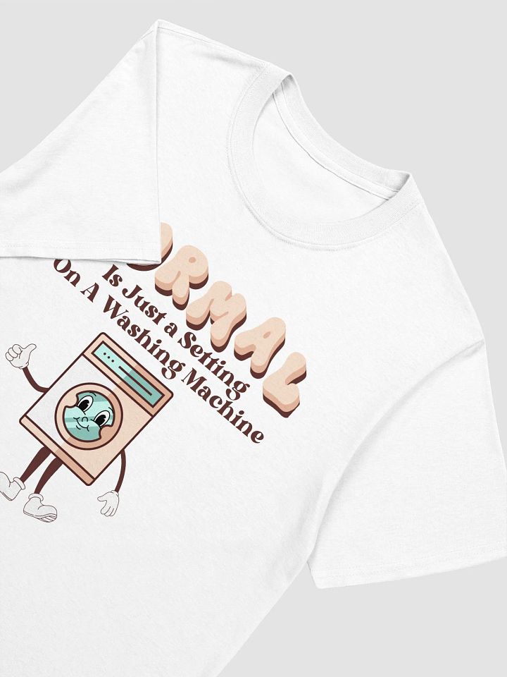 NORMAL is just a setting on a washing machine product image (4)