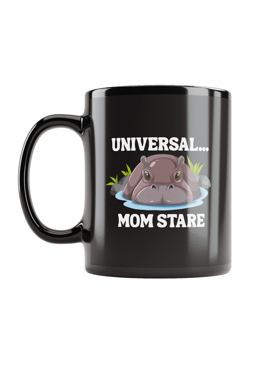 "Universal...Mom Stare" Hippo Limited Black Glossy Mug product image (12)
