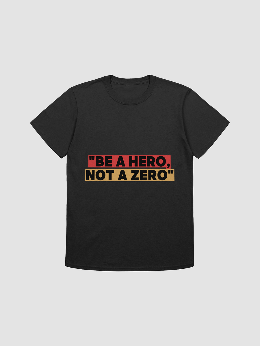 HERO, NOT A ZERO Unisex T-Shirt product image (1)