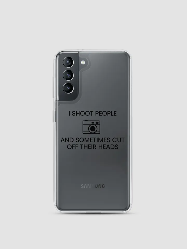 Samsung Case (I Shoot People and Sometimes Cut Off Their Head) product image (2)