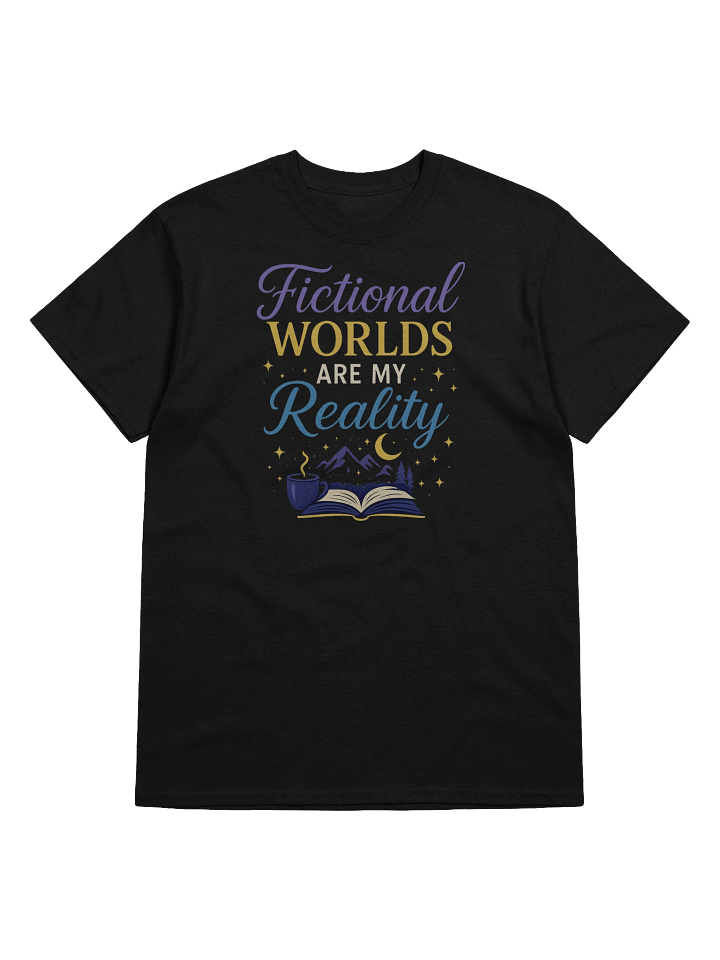 Fictional Worlds Are My Reality T-Shirt – Book Lover Fantasy Tee product image (1)