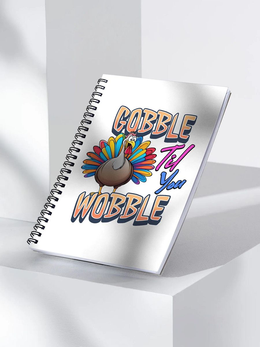 Gobble Til You Wobble Colorful Turkey Spiral Notebook product image (3)