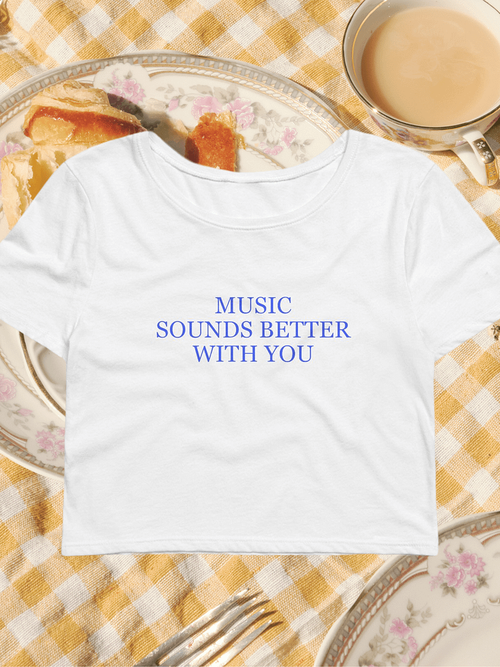 Music Sounds Better With You Baby Tee product image (1)
