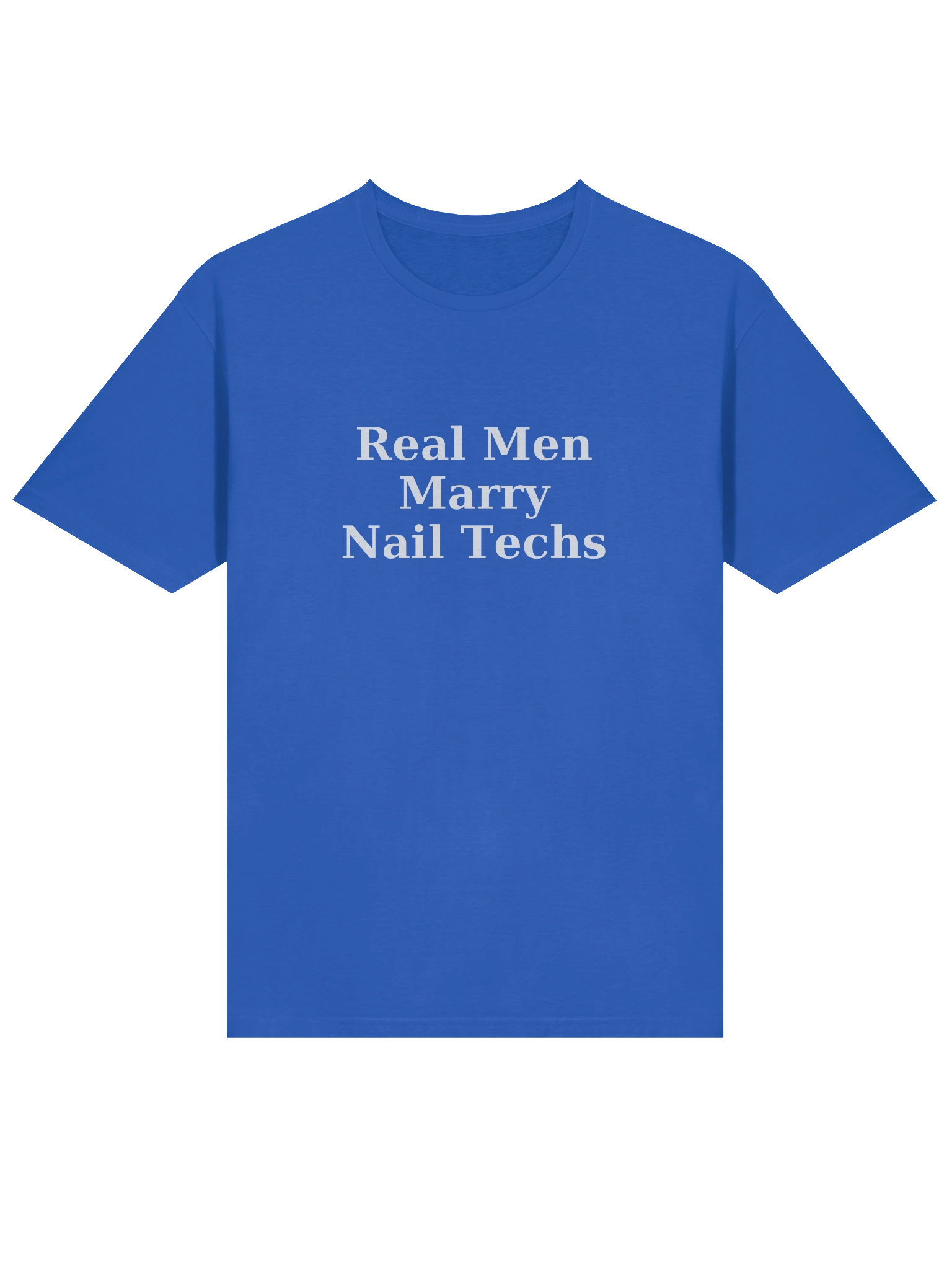 Real Men Marry Nail Techs T-Shirt (white font) product image (3)