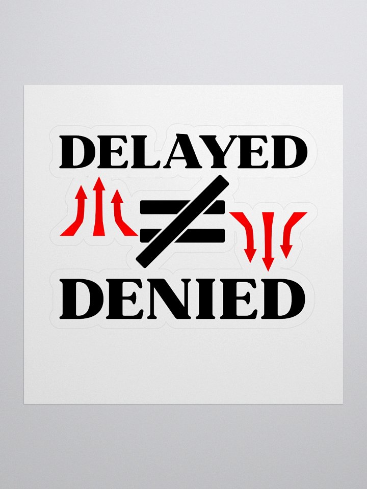 Delayed Not Denied Kiss Cut Stickers product image (1)