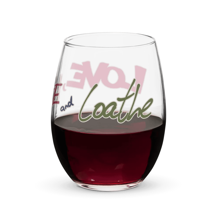 Love, Hate, and Loathe Wine Glass product image (7)