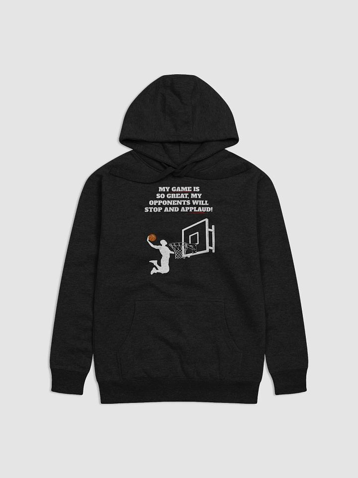 My Game Is So Great, My Opponents Will Stop And Applaud! Men's Hoodie product image (2)