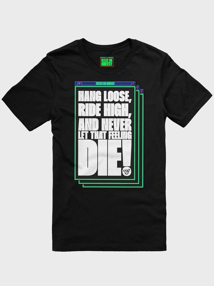 Hang Loose, Ride High, And Never Let That Feeling Die! product image (1)