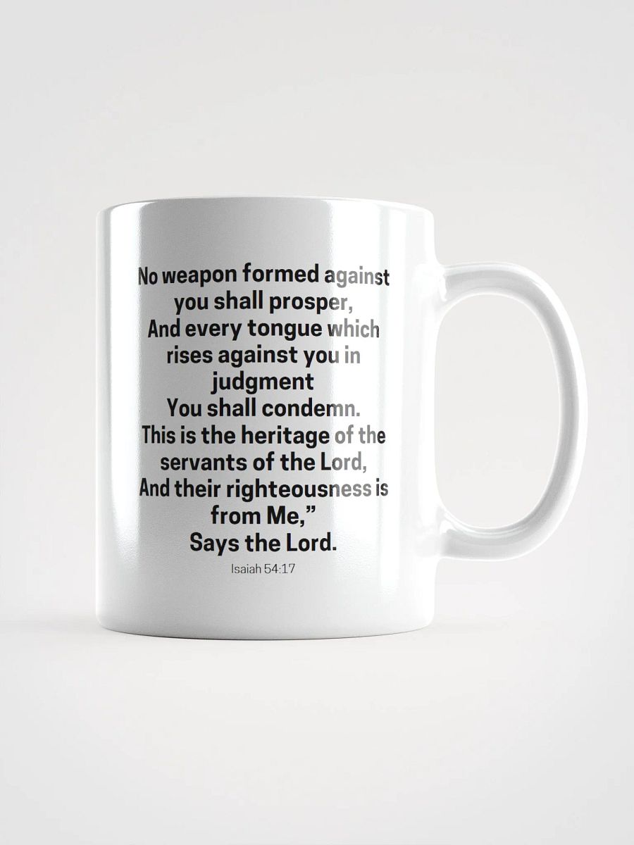 No Weapon Formed Against You Shall Prosper Isaiah 54:17 White Glossy Mug 11/15/20oz product image (1)