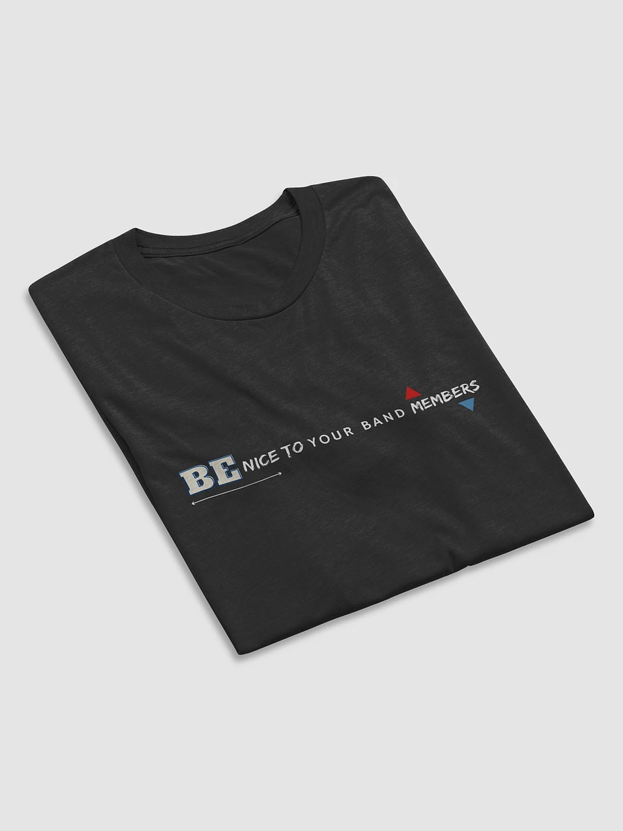Be nice to your band members (Black T-shirt) product image (6)