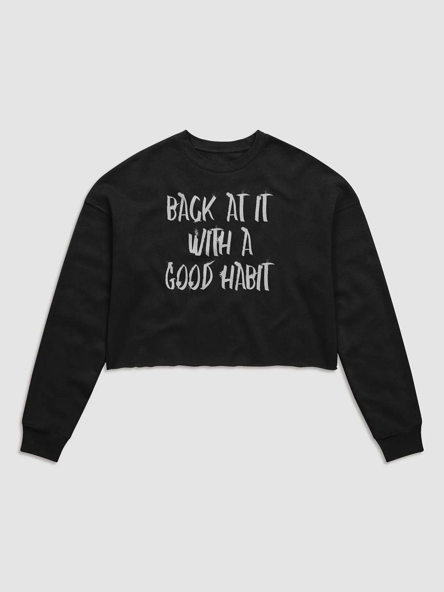 "Back At It With A Good Habit" Bella+Canvas Women's Fleece Crop Sweatshirt product image (1)