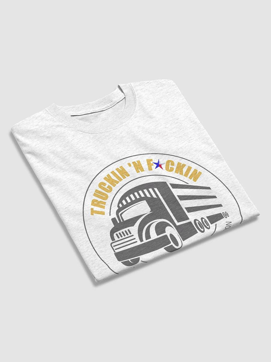 Truckin'N'Fuckin' T-Shirt product image (23)