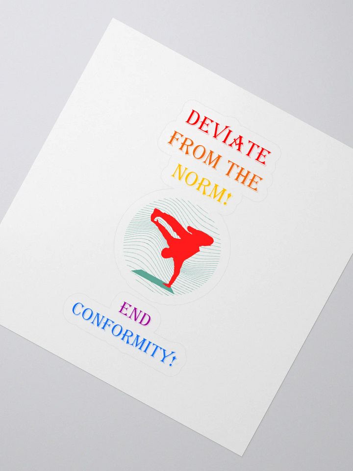 Deviate From The Norm: End Conformity! Sticker product image (2)