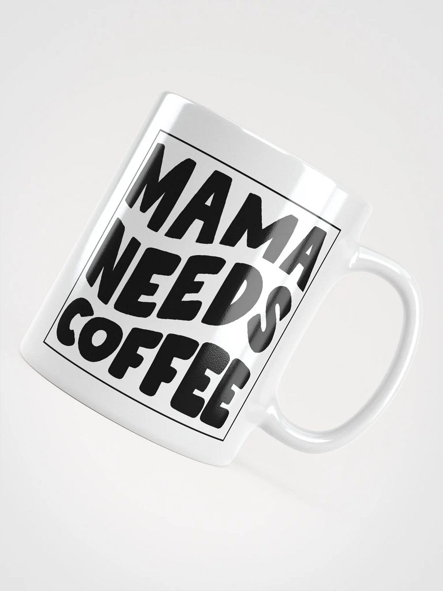Mama needs coffee funny coffee mug product image (4)
