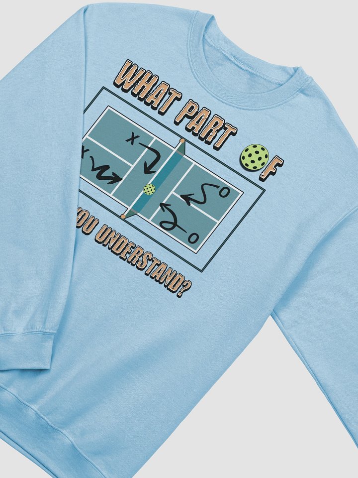 What Part Of Pickleball Dont You Understand Strategy Unisex Sweatshirt product image (16)