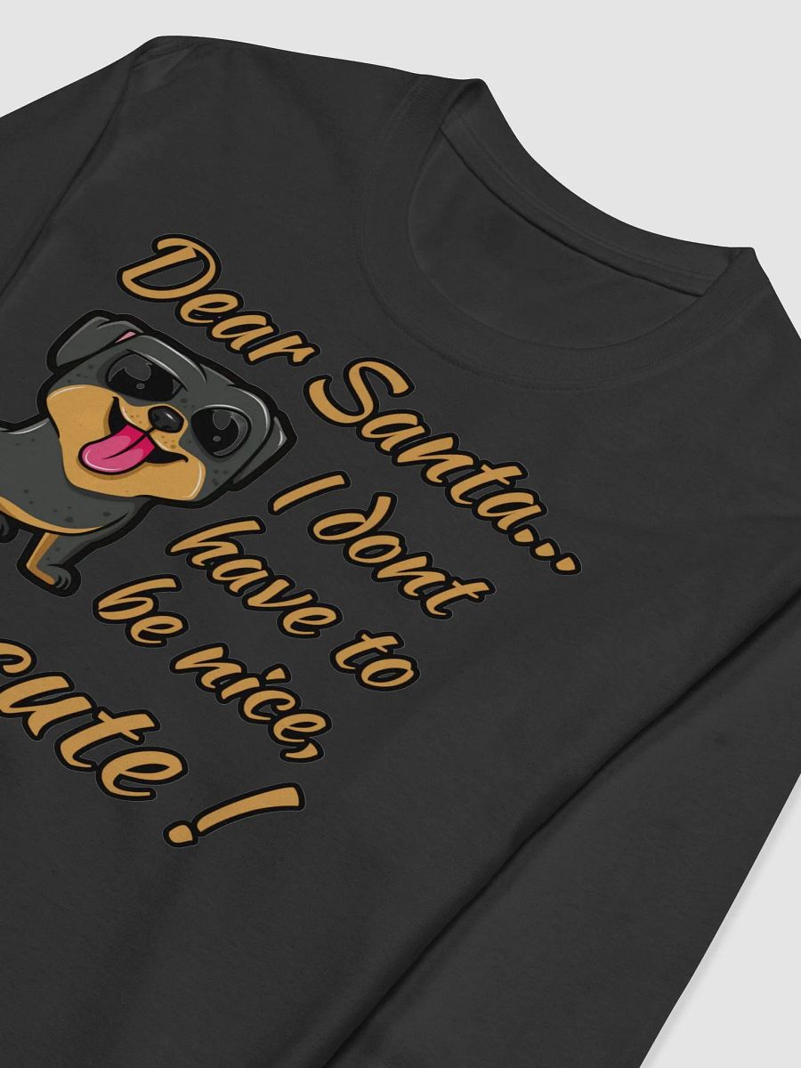 DEAR SANTA, I DON'T HAVE TO BE NICE, I'M CUTE! product image (6)