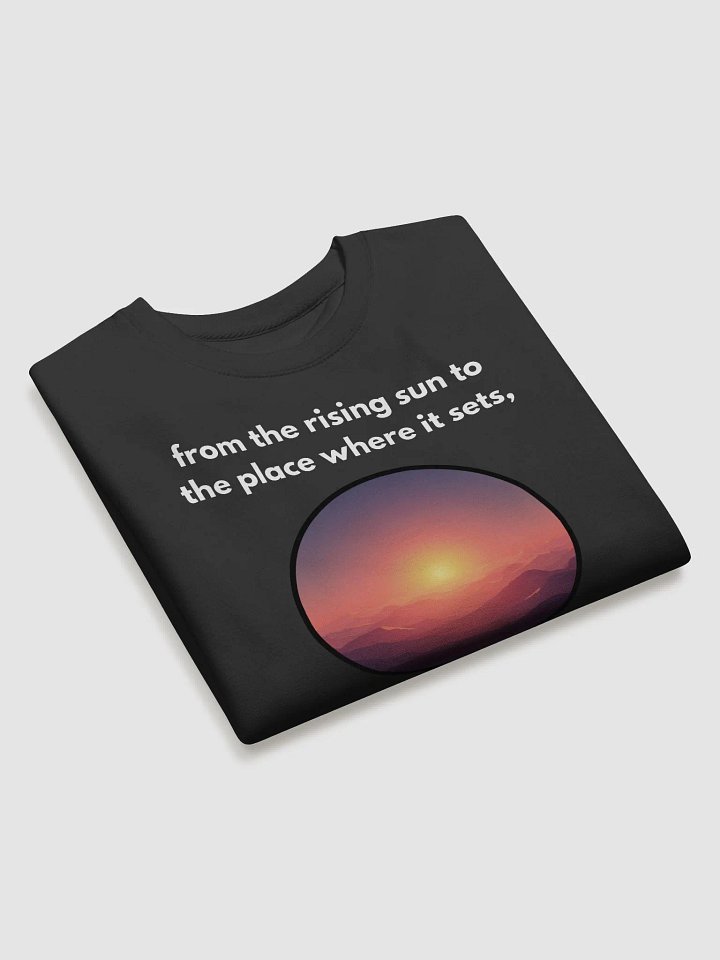 From the Rising Sun to Where it Sets, Praise The Lord - Sweatshirt product image (2)