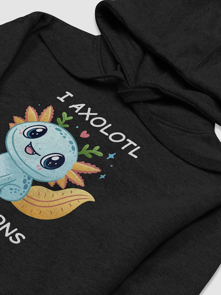 I Axolotl Questions Love Unisex Hoodie product image (36)