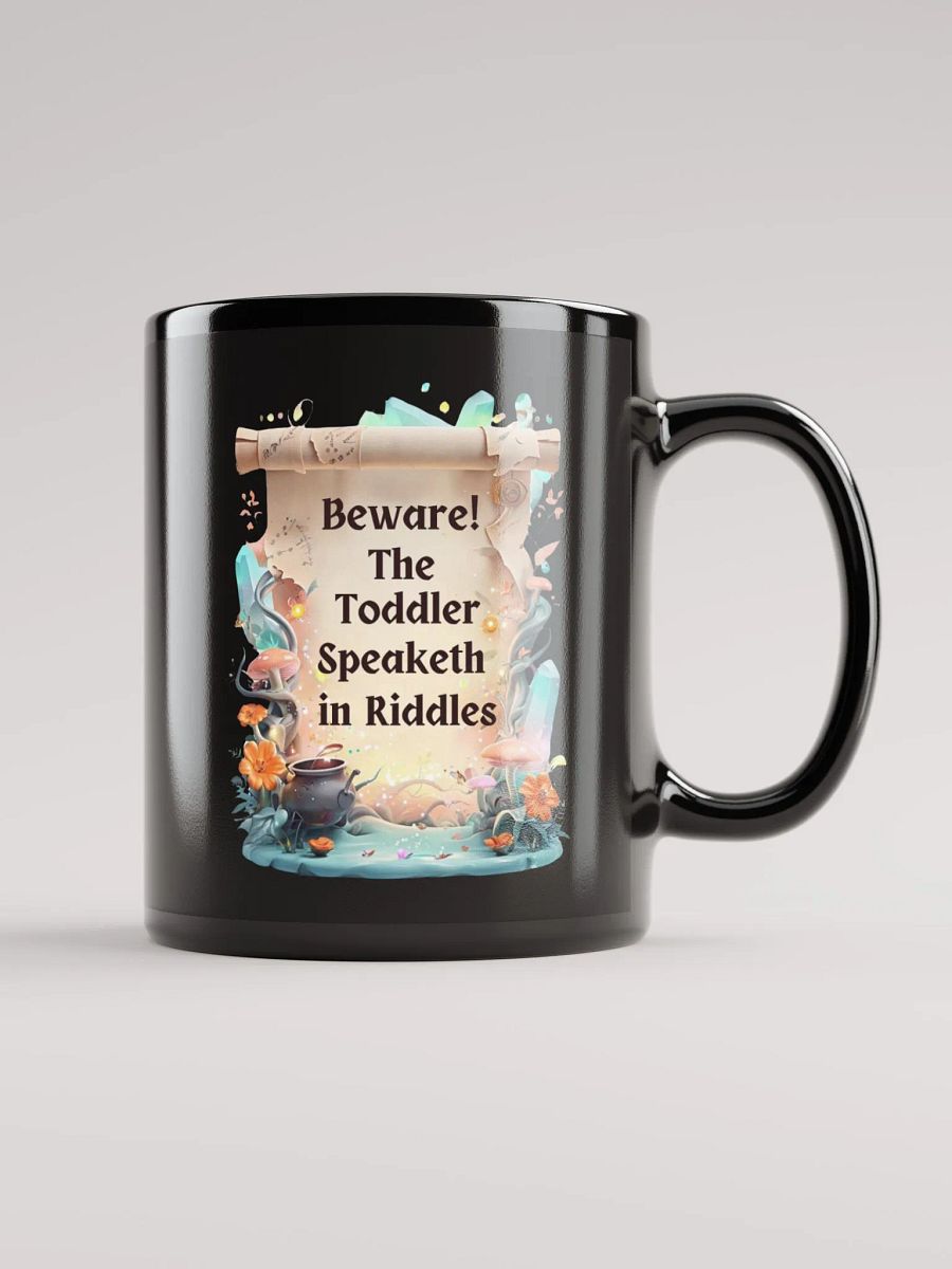 Funny Mom Mug – ‘Beware! The Toddler Speaketh in Riddles!’ – Coffee for Chaos product image (2)