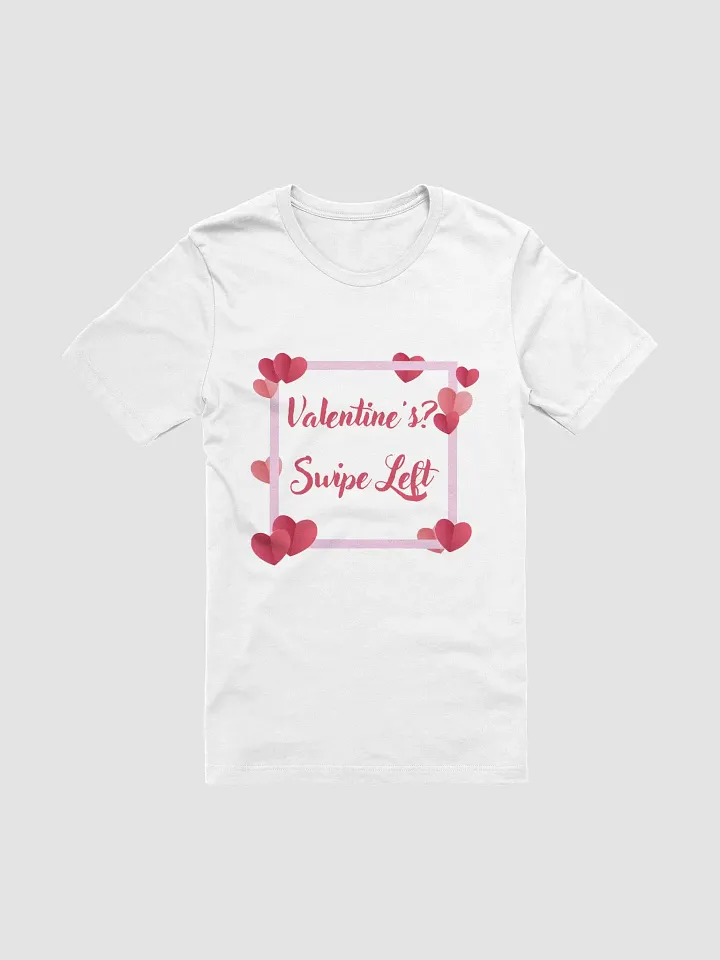 Valentine's? Swipe Left T-Shirt product image (8)