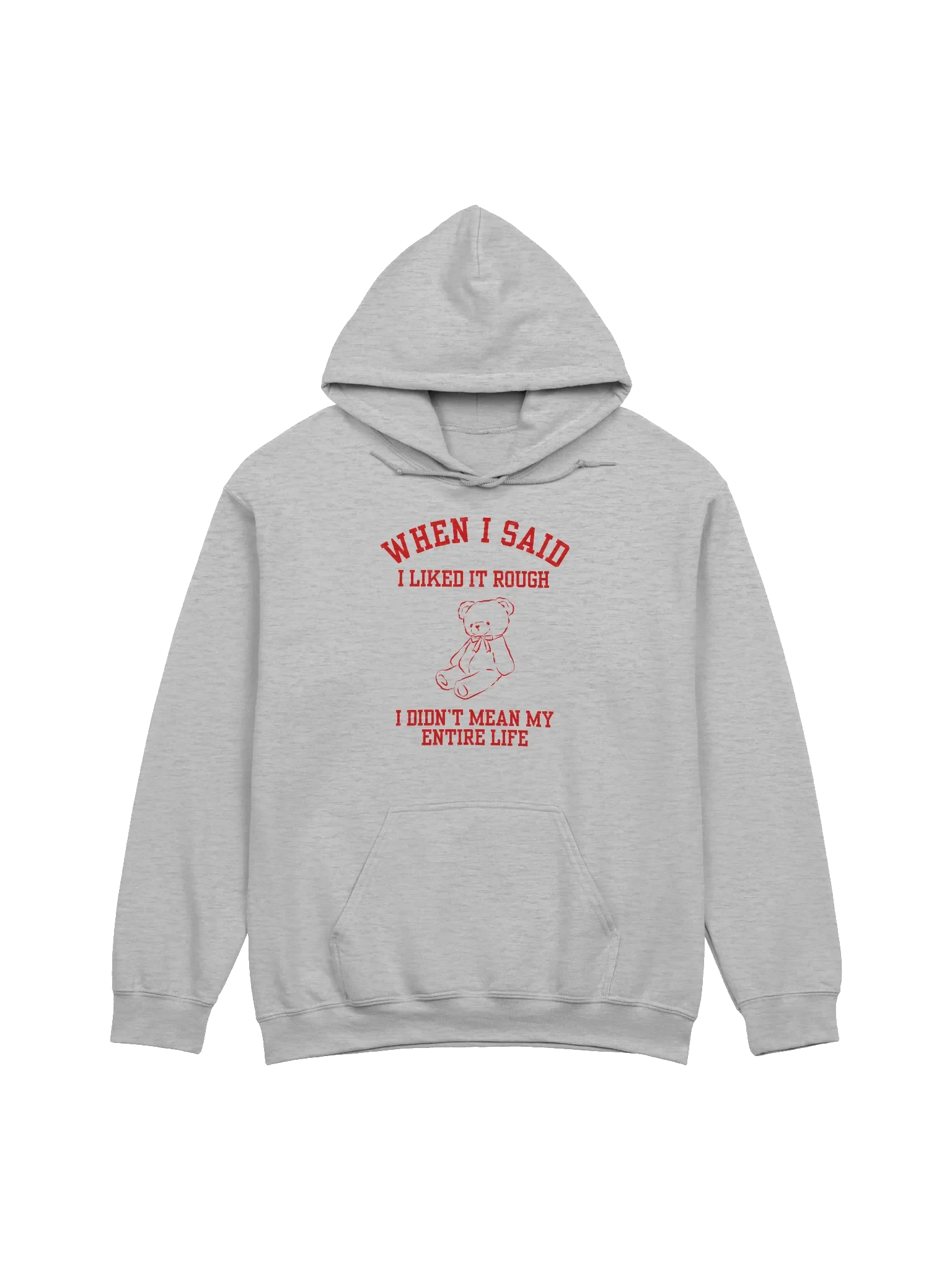 When I Said I Liked Rough I Didn't Mean My Entire Life Hoodie product image (1)