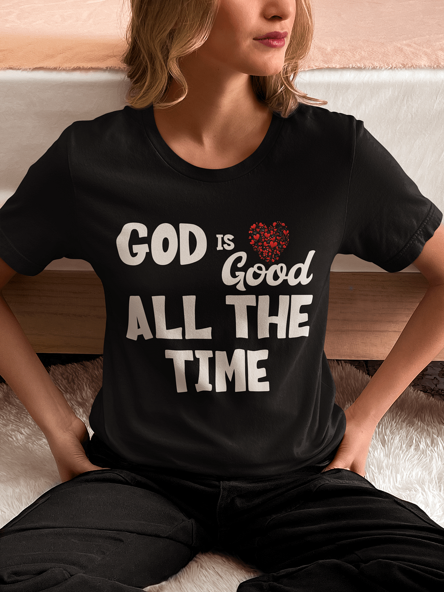 God is Good All the Time T-Shirt | Inspirational Christian Faith Apparel product image (1)