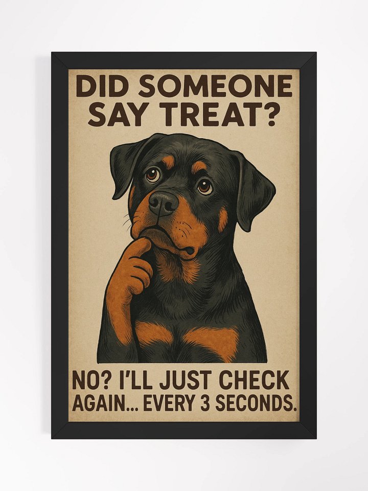 Did someone say treat? No? I’ll just check again... every 3 seconds. Framed Poster product image (1)