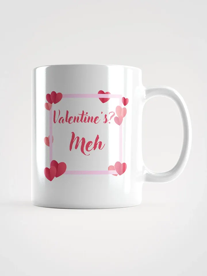 Valentine's? Meh Mug product image (1)