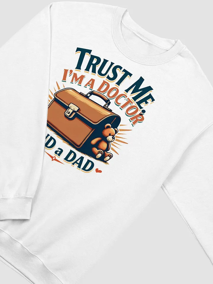 Trust me, I'm a Doctor, Dad Trust Crewneck Sweatshirt product image (19)