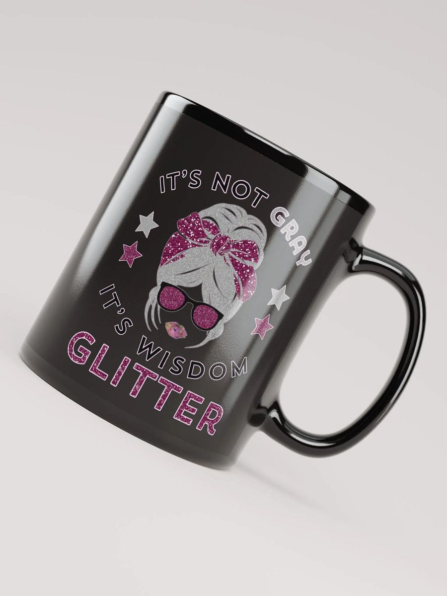 It's Not Gray It's Wisdom Glitter Funny Black Mug product image (4)