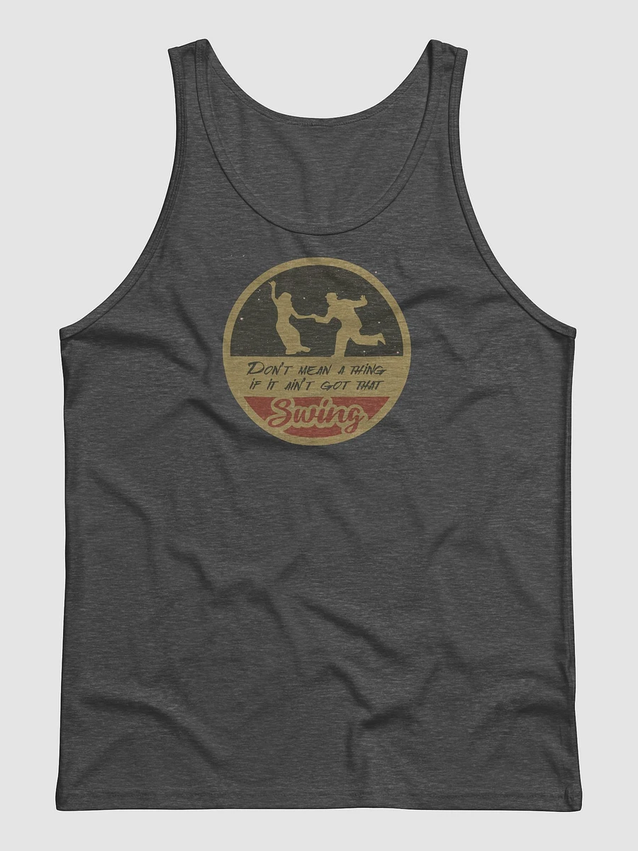 Don't Mean a Thing If It Ain't Got That Swing Tank Top product image (26)