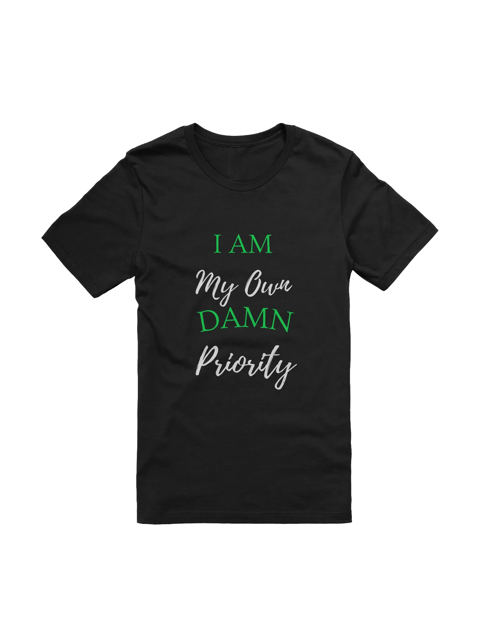 I Am My Own DAMN Priority – Statement Tee product image (1)