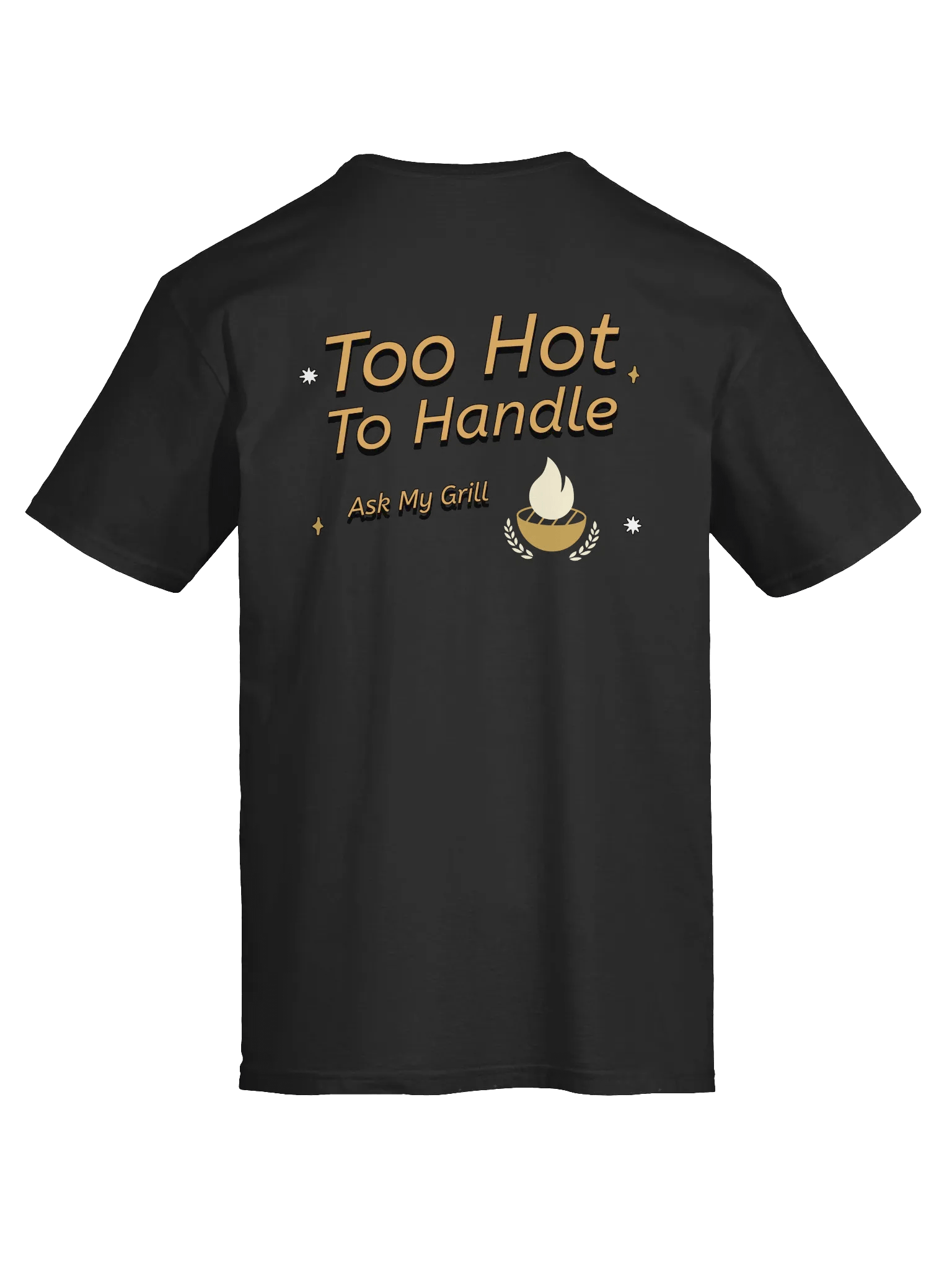 Flame On! Too Hot To Handle Unisex T-Shirt product image (15)