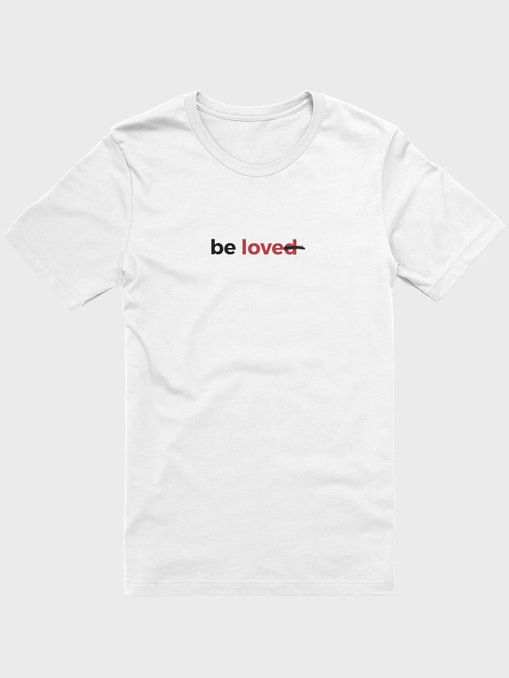 Be Loved - White Shirt product image (1)